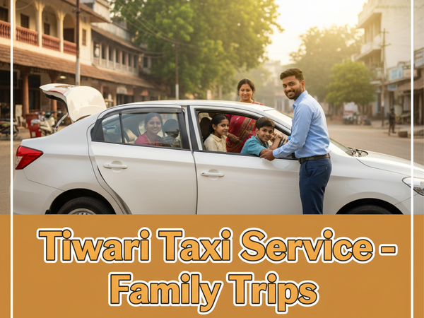 Tiwari Taxi Service – Family Trips, Gaurella
